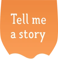 Tell me a story